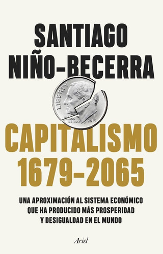 Capitalismo (1679-2065), De Niño-becerra, Santiago. Editorial Ariel, Tapa Dura En Español