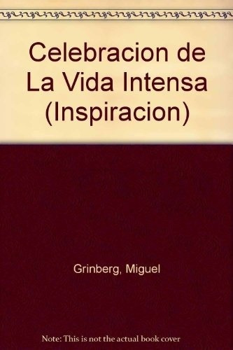 Celebracion De La Vida Intensa. Eternidad Aqui Y Ahora: Secr, De Grinberg, Miguel David. Editorial Deva''s En Español