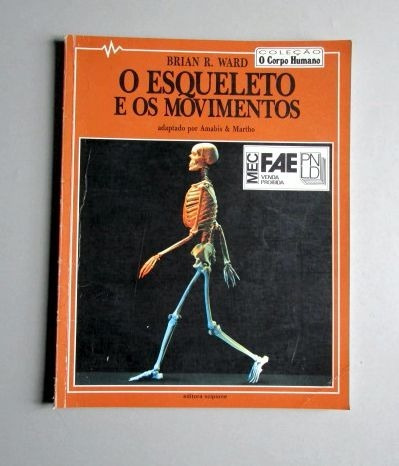 O Esqueleto E Os Movimentos - Brian R. Ward