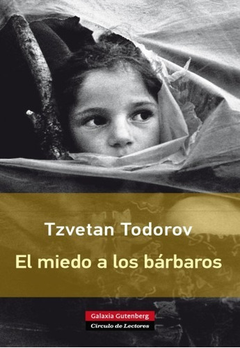 El Miedo A Los Bárbaros - Tzvetan Todorov