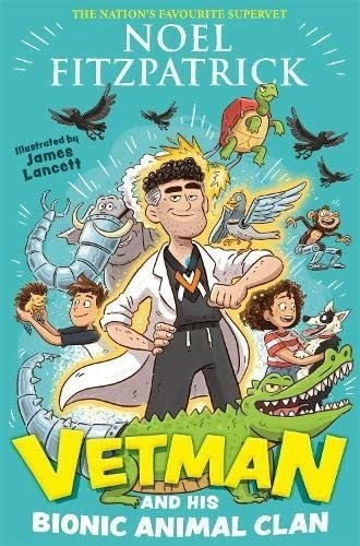 Vetman And His Bionic Animal Clan An Amazing Animal., de Fitzpatrick, Noel. Editorial Hodder Children'S Books en inglés