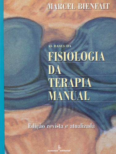 As Bases Da Fisiologia Da Terapia Manual, De Bienfait, Marcel. Editora Summus, Capa Mole Em Português