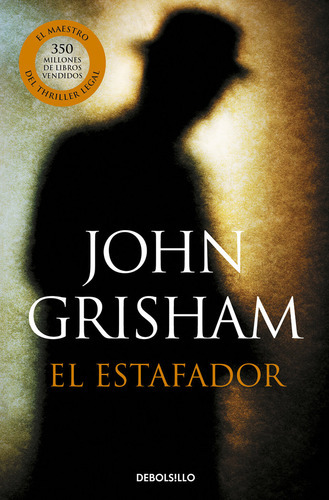 El Estafador, De Grisham, John. Editorial Debolsillo, Tapa Blanda En Español