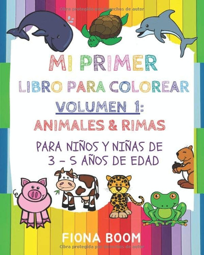 Libro: Mi Primer Libro Para Colorear: Volumen 1: Animales &