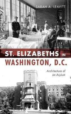 Libro St Elizabeths In Washington, D.c. : Architecture Of...