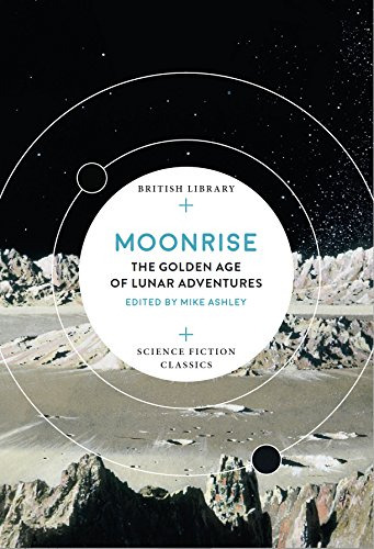 Libro Moonrise: The Golden Age Of Lunar De Ashley, Mike