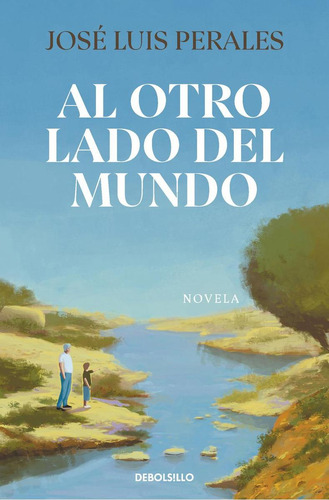 Libro: Al Otro Lado Del Mundo. Perales, Jose Luis. Debolsill