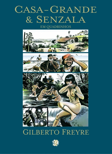 Casa Grande & Senzala Em Quadrinhos, de Freyre, Gilberto. Série Gilberto Freyre Editora Grupo Editorial Global, capa mole em português, 2005