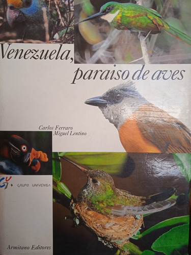 Venezuela Paraíso De Aves / Carlos Ferraro Y Miguel Lentino