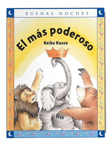 El Mas Poderoso / Keiko Kasza