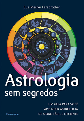 Livro Astrologia Sem Segredos Sue Merlyn Farebrother Editora: Pensamento 2015 Lacrado