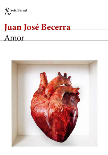 Amor  Juan José Becerra - Seix Barral