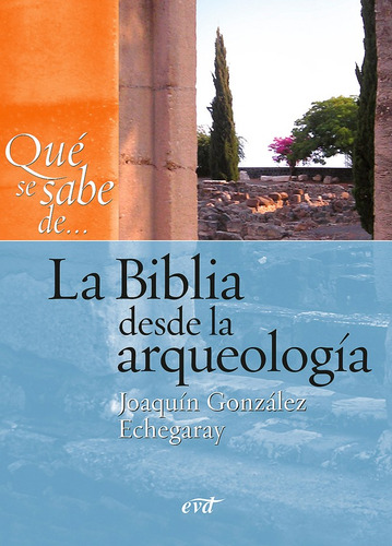 Qué Se Sabe De... La Biblia Desde La Arqueología