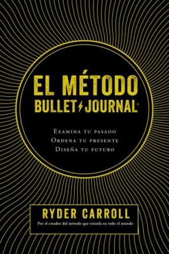 El Metodo Bullet Journal / Ryder Carroll