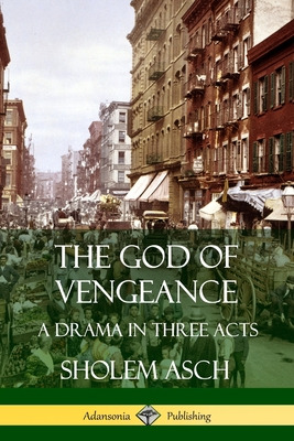 Libro The God Of Vengeance: A Drama In Three Acts - Asch,...