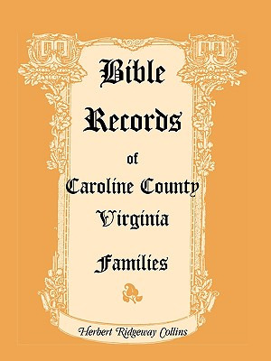 Libro Bible Records Of Caroline County, Virginia Families...