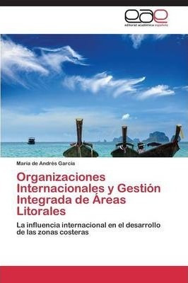 Organizaciones Internacionales Y Gestion Integrada De Are...