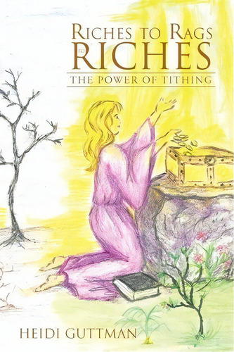 Riches To Rags To Riches, De Heidi Guttman. Editorial Iuniverse, Tapa Blanda En Inglés