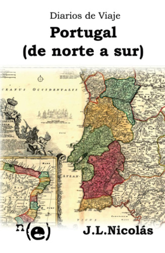 Libro: Diarios De Viaje: Portugal (de Norte A Sur) (spanish