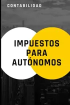 Comprar Libro De Contabilidad Para Autonomos: Calcular Los Impuestos
