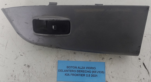Botón Alza Vidrio Delantero Derecho Kia Frontier 2.5 2021 