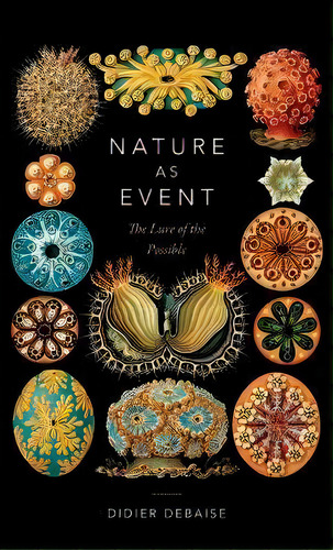 Nature As Event : The Lure Of The Possible, De Didier Debaise. Editorial Duke University Press, Tapa Dura En Inglés