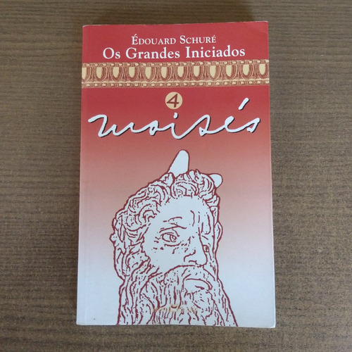 Livro Os Grande Iniciados - Moisés - Edouard Schuré (Usado)