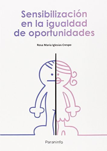 SensibilizaciÃÂ³n en la igualdad de oportunidades, de IGLESIAS CRESPO, ROSA MARÍA. Editorial Ediciones Paraninfo, S.A, tapa blanda en español