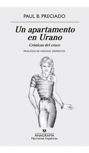 Libro: Un Apartamento En Urano: Crónicas Del Cruce. Preciado