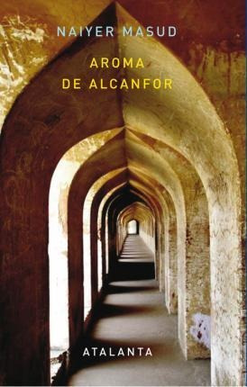 Aroma De Alcanfor - Naiyer Masud