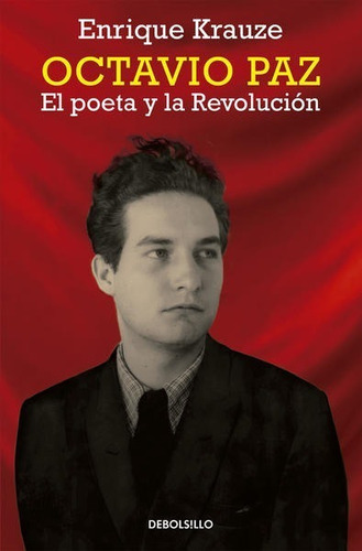 Octavio Paz / Enrique Krauze / Debolsillo