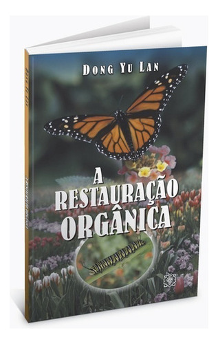 Livro A Restauração Orgânica, De Corpo Redatorial. Editora Arvore Da Vida, Capa Dura Em Português, -997