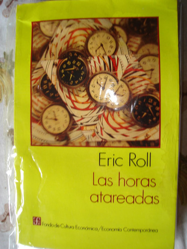 Las Horas Atareadas .eric Roll. Economia