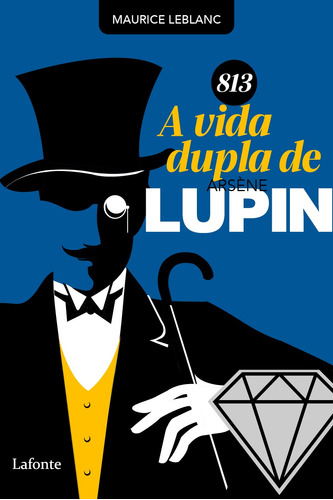 813 - A Vida Dupla de Arsène Lupin, de Leblanc, Maurice. Editora Lafonte Ltda, capa mole em português, 2021