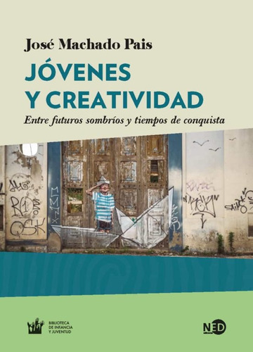 Jovenes Y Creatividad - Jose Machado Pais