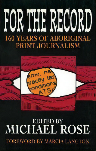 For The Record : 160 Years Of Aboriginal Print Journalism, De Michael Rose. Editorial Taylor & Francis, Tapa Blanda En Inglés