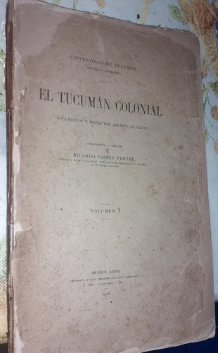 El  Tucuman Colonial V1 Freyre Archivo Indias Sin Mapas