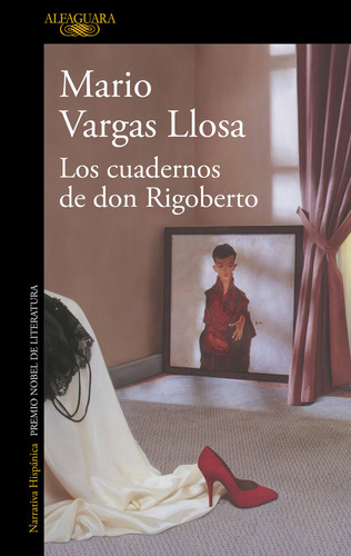 Los Cuadernos De Don Rigoberto - Vargas Llosa, Mario