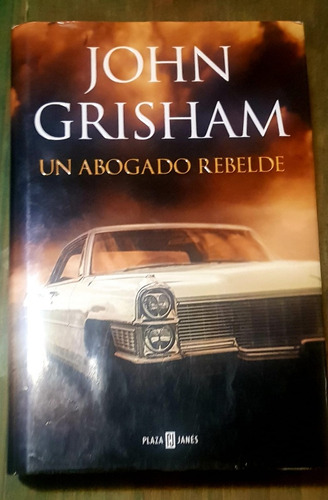 Un Abogado Rebelde John Grisham