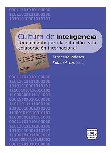 Cultura De Inteligencia: Un Elemento Para La Reflexión Y La