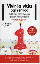 Comprar Vivir La Vida Con Sentido (nva.ed.) Actitudes Para Vivir Con