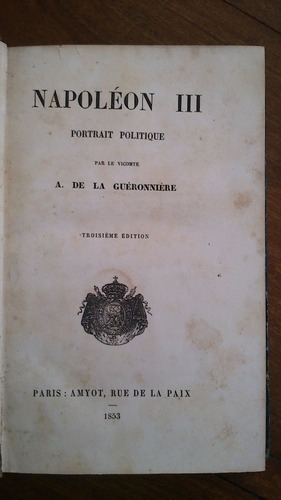 Napoléon Iii Portrait Politique 1853 De La Guéronnière