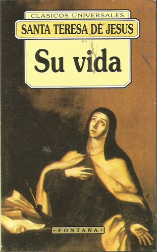 Su Vida Santa Teresa De Jesus Fray Luis De Leon 