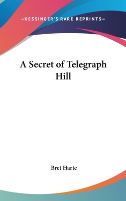 Libro A Secret Of Telegraph Hill - Harte, Bret