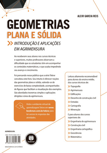 Geometrias Plana e Sólida: Introdução e Aplicações em Agrimensura, de Reis, Alcir Garcia. Tekne Editorial Bookman Companhia Editora Ltda., capa mole em português, 2014
