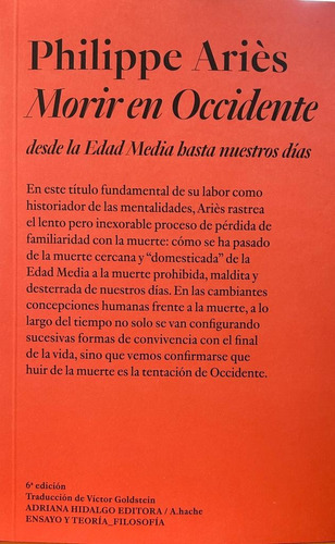 Morir En Occidente: Desde La Edad Media Hasta Nuestros Días, De Aries, Philippe. Serie N/a, Vol. Volumen Unico. Editorial Adriana Hidalgo, Tapa Blanda, Edición 1 En Español