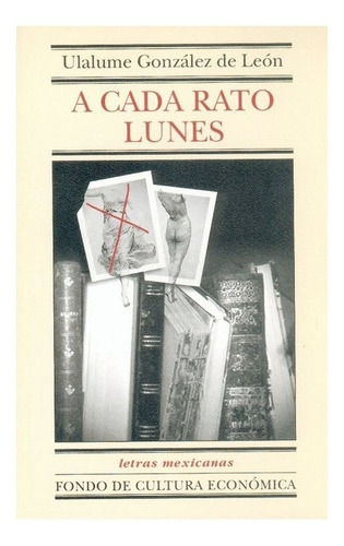 Libro: A Cada Rato Lunes | Ulalume González De León