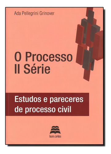 Processo Ii Série, O: Estudos E Pareceres De Processo Civil, De Ada Pellegrini Grinover. Editora Gazeta Juridica, Capa Mole Em Português