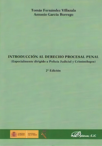 Introducciãâ³n Al Derecho Procesal Penal, De Fernández Villazala, Tomás., Vol. 1. Editorial Editorial Dykinson, S.l., Tapa Blanda, Edición 2ª Edición En Español, 2016