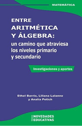 Entre Aritmética Y Álgebra: Primario Y Secundario / Noveduc